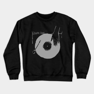 Get Your Vinyl - Thunder Road Crewneck Sweatshirt